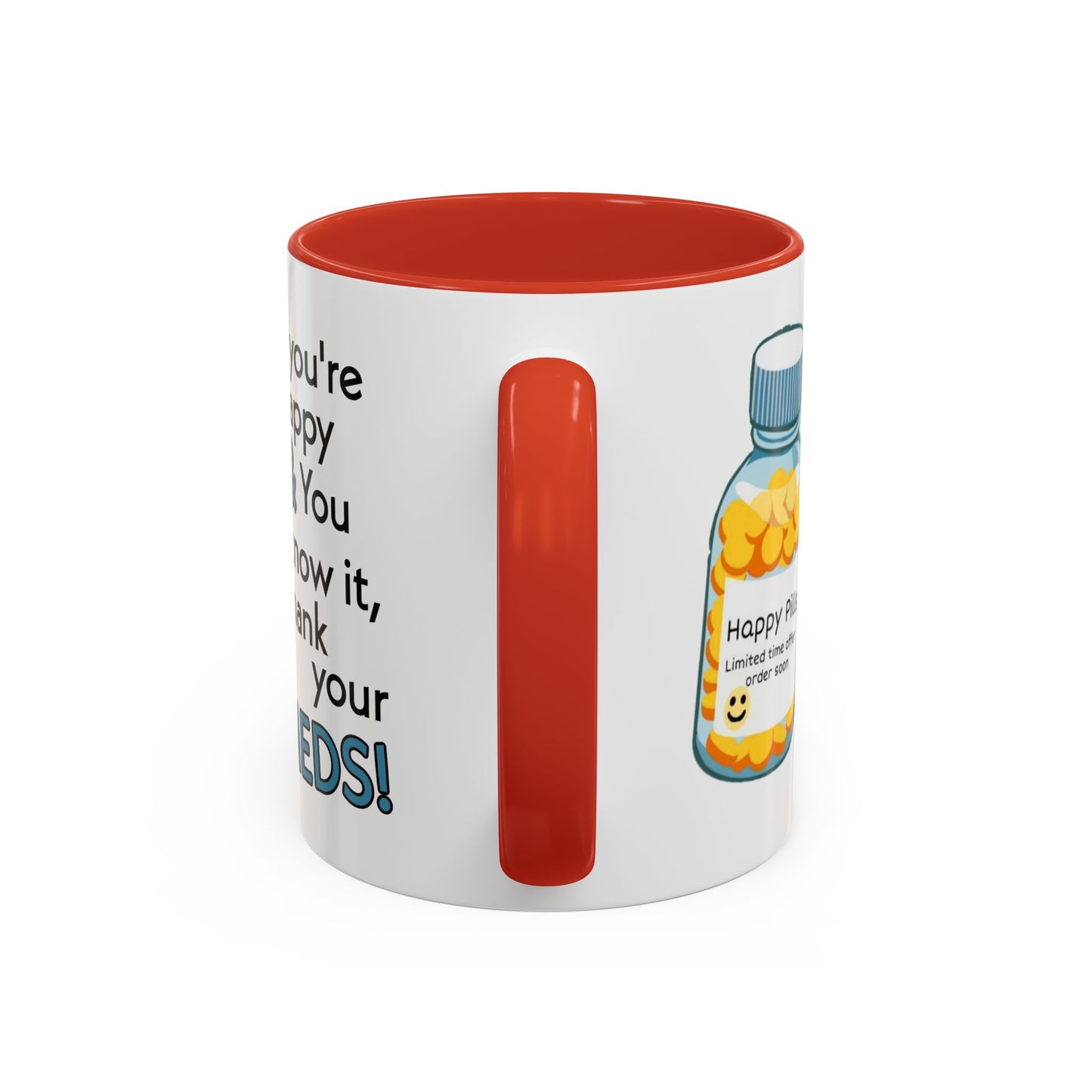 Humor Mug - If You're Happy