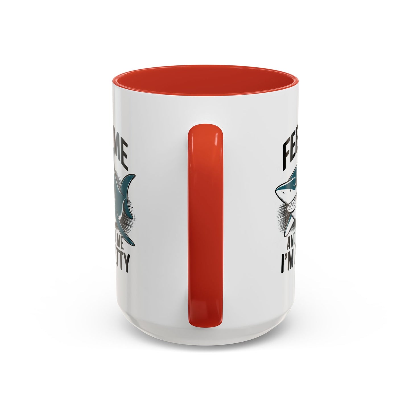 Humor Mug - Feed Me and Tell Me I'm Pretty Shark