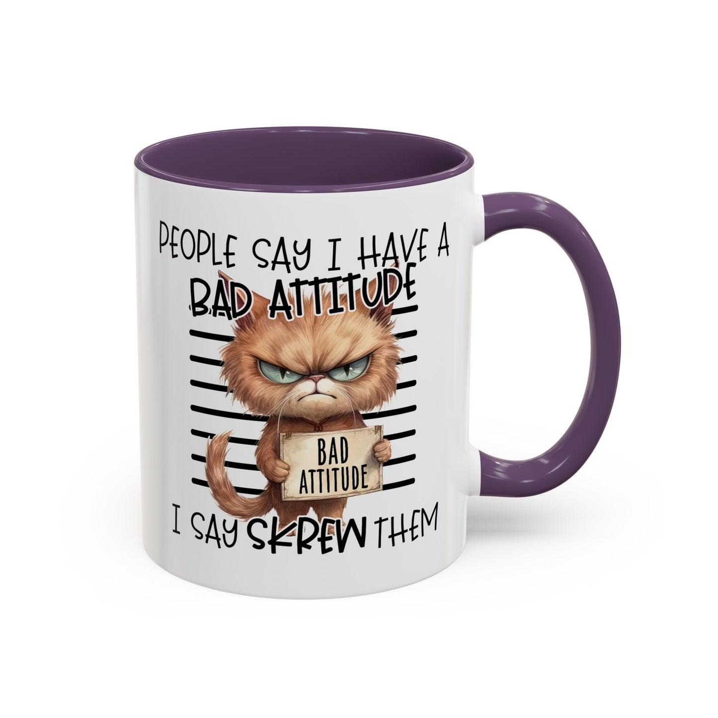 Humor Mug - People Say I Have a Bad Attitude