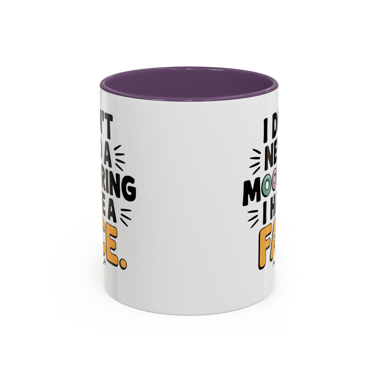 Humor Mug - I Don't Need a Mood Ring