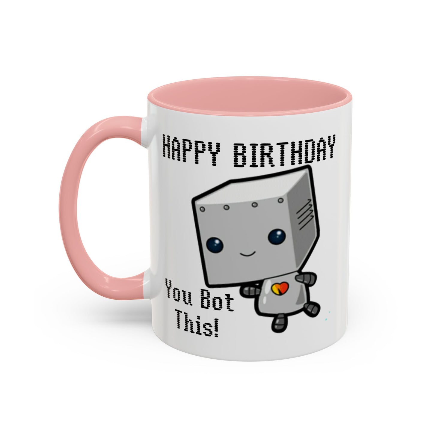 Birthday Mug - You Bot This