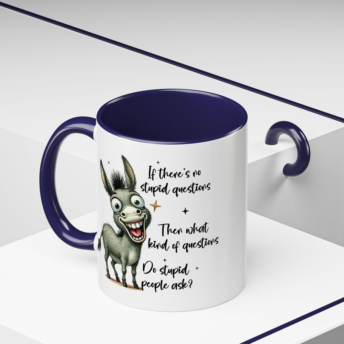 Humor Mug - If there are no stupid questions