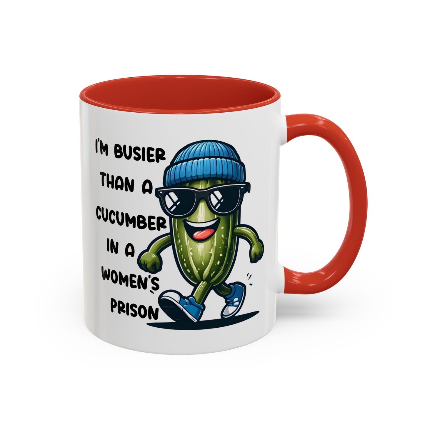 Adult Mug - I'm Busier Than a Cucumber In a Women's Prison
