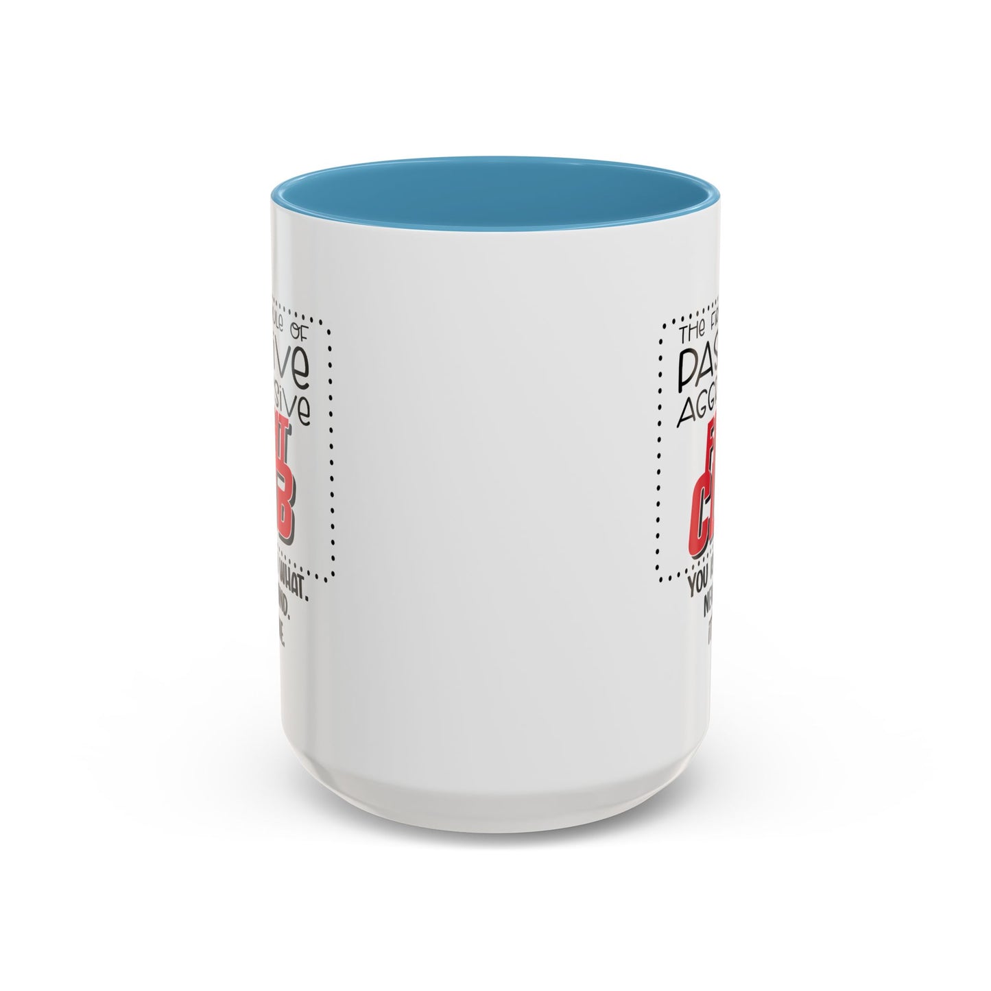 Humor Mug - The First Rule of Passive Aggressive Fight Club