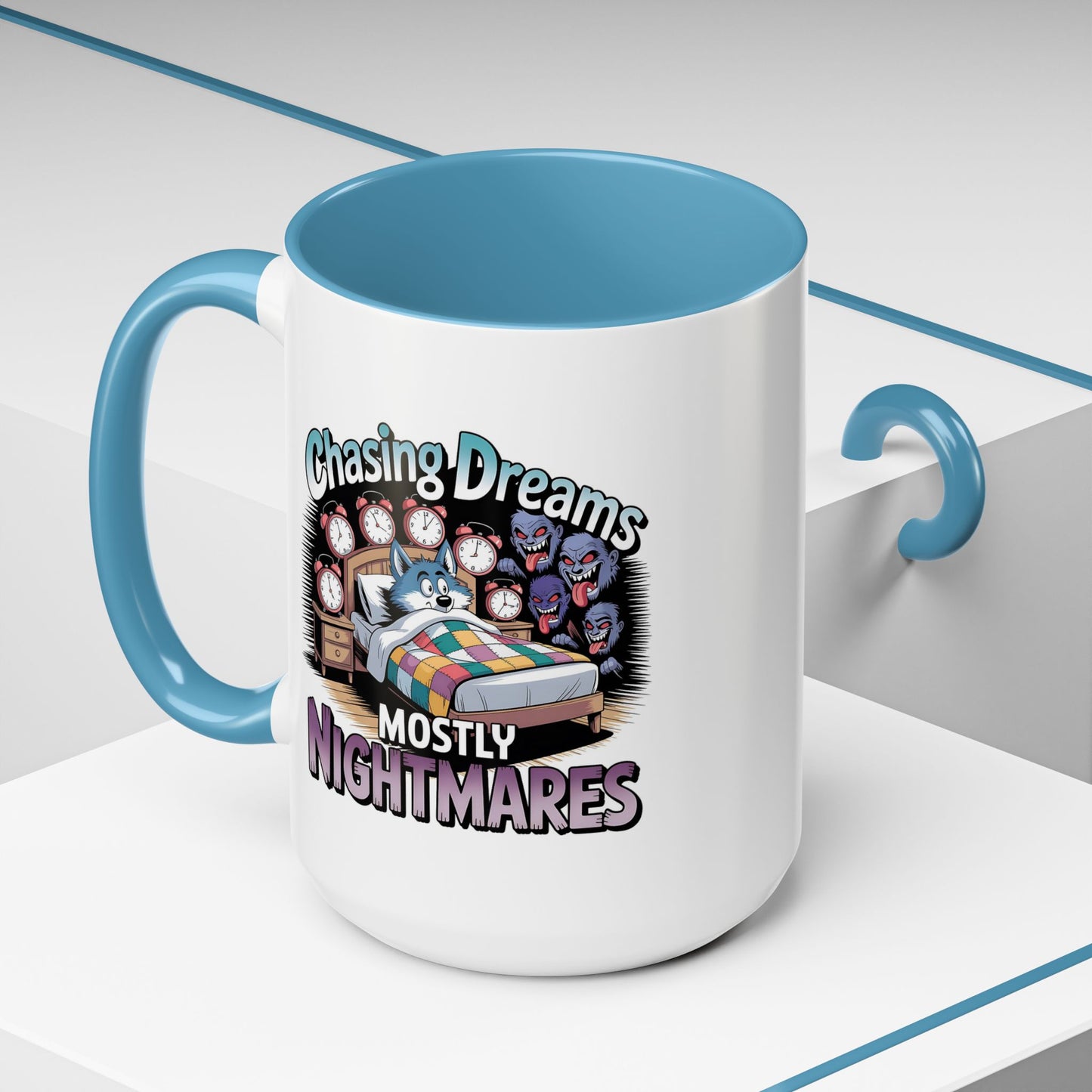 Humor Mug - Chasing Dreams Mostly Nightmares