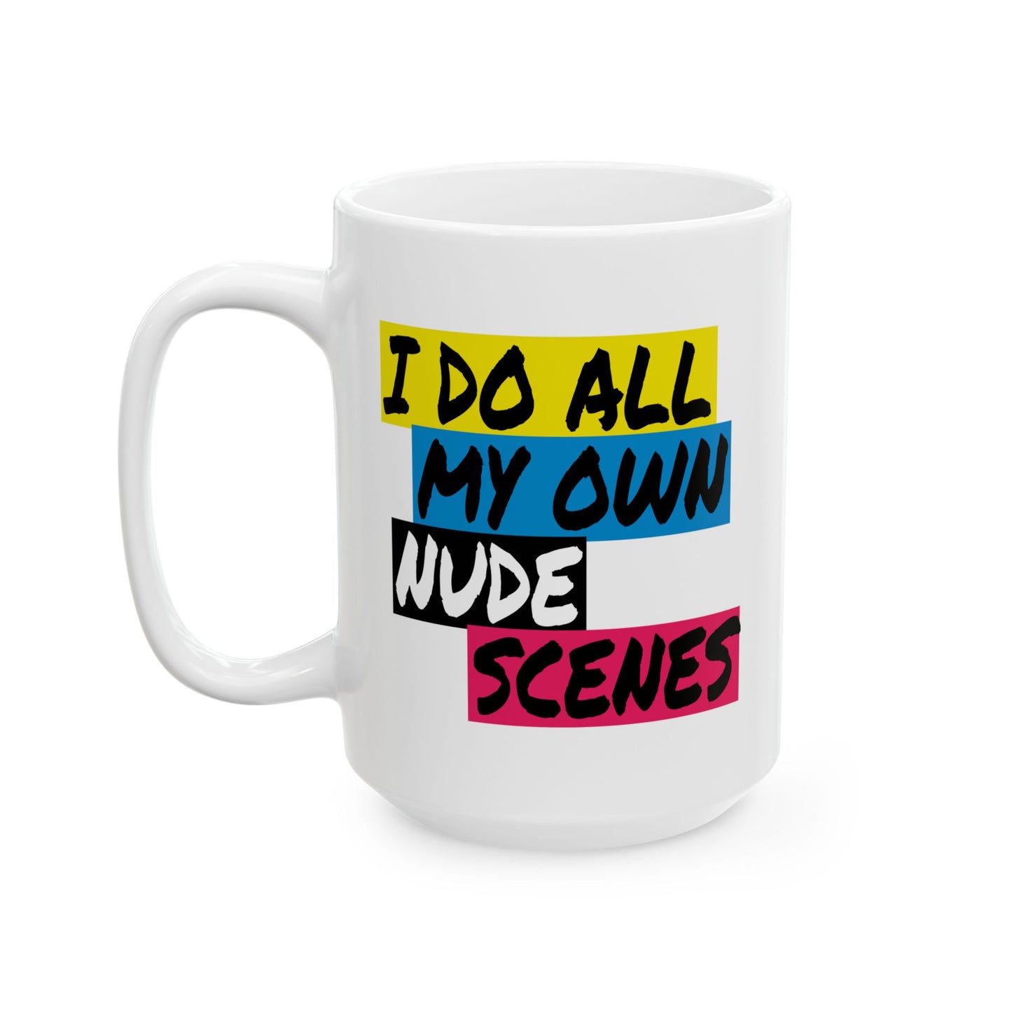 Adult Mug - I Do All My Own Nude Scenes