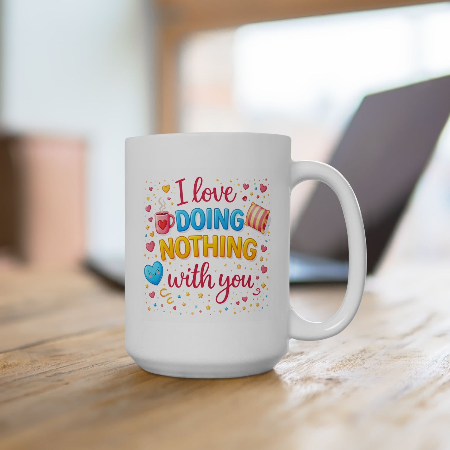 Anniversary Mug - I Like Doing Nothing with You