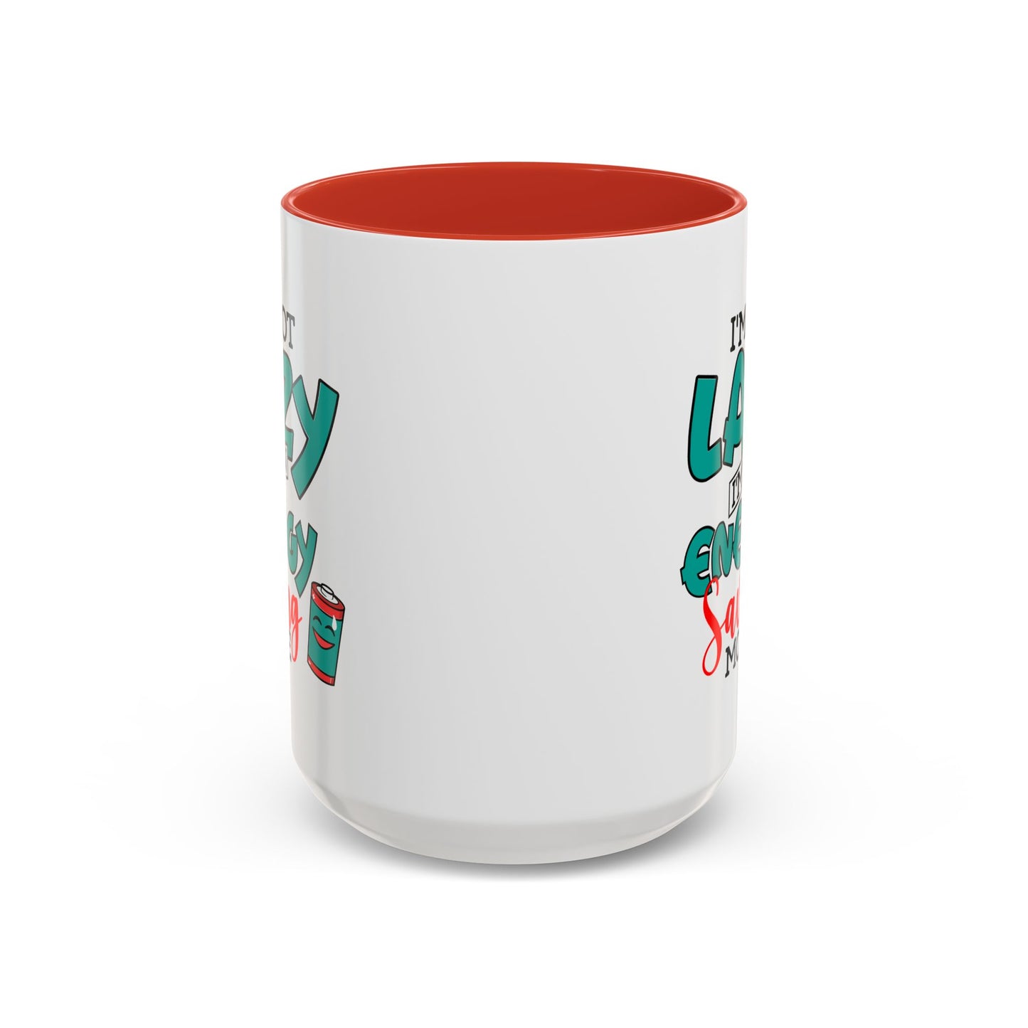 Humor Mug -I'm Not Lazy. I'm on Energy-Saving Mode