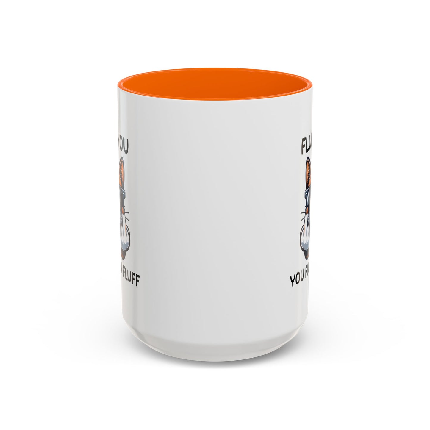 Humor Mug - Fluff You Fluffin' Fluff