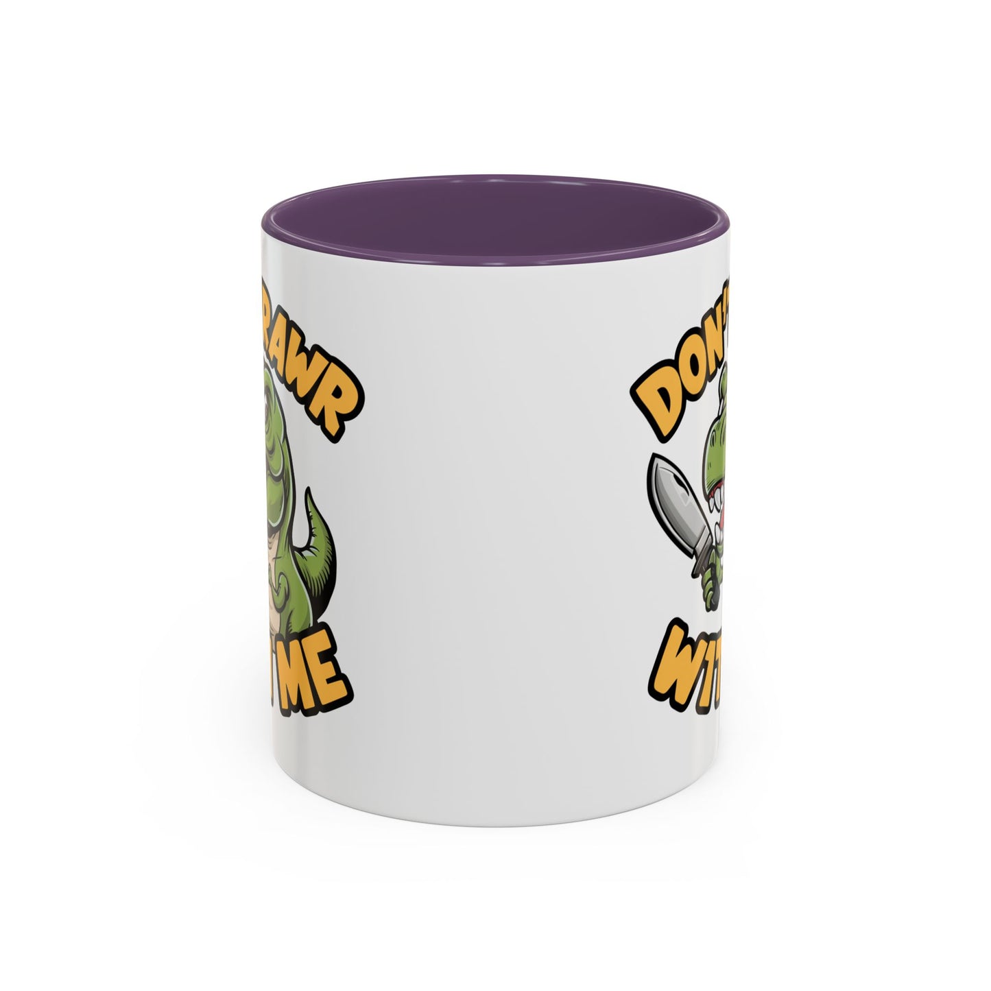 Humor Mug - Don't Rawr With Me