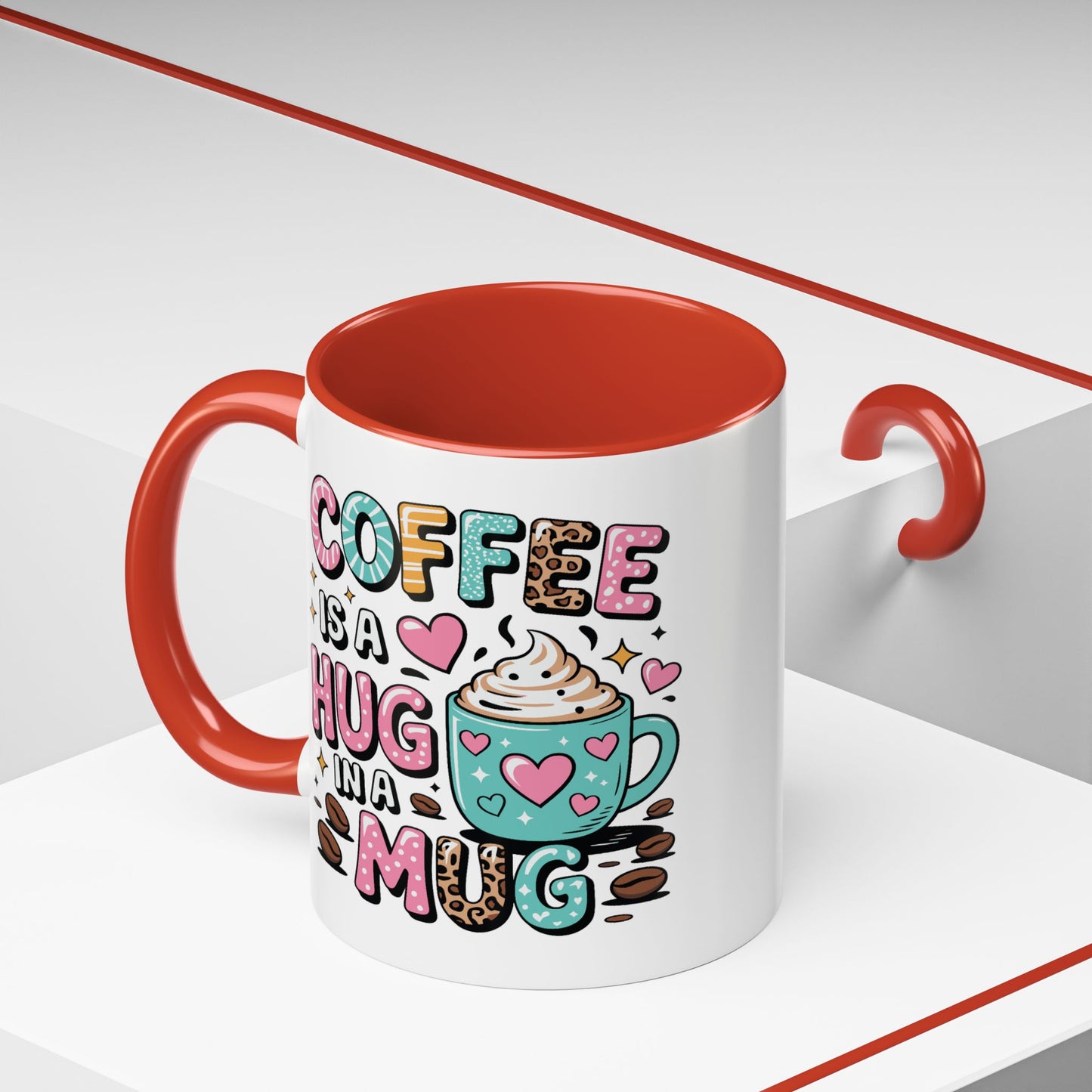 Humor Mug - Coffee is a Hug in a Mug