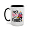 Humor Mug - Hot Girls Hit Curbs