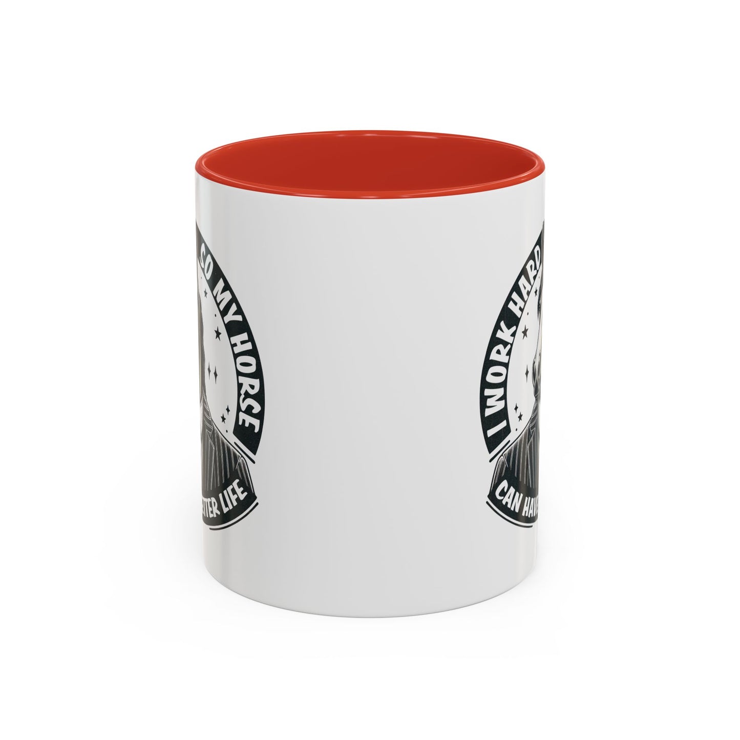 Humor Mug - I Work Hard So My Horse