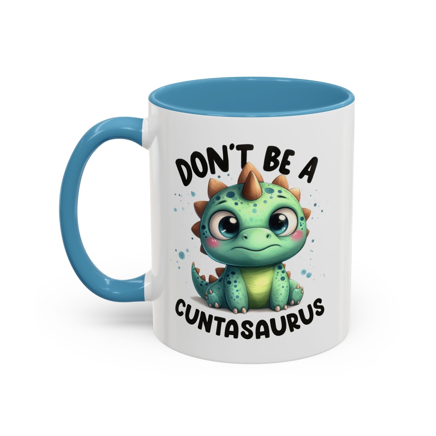 Humor Mug - Don't Be a Cuntasaurus