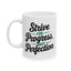 Motivation Mug - Strive For Progress Not Perfection
