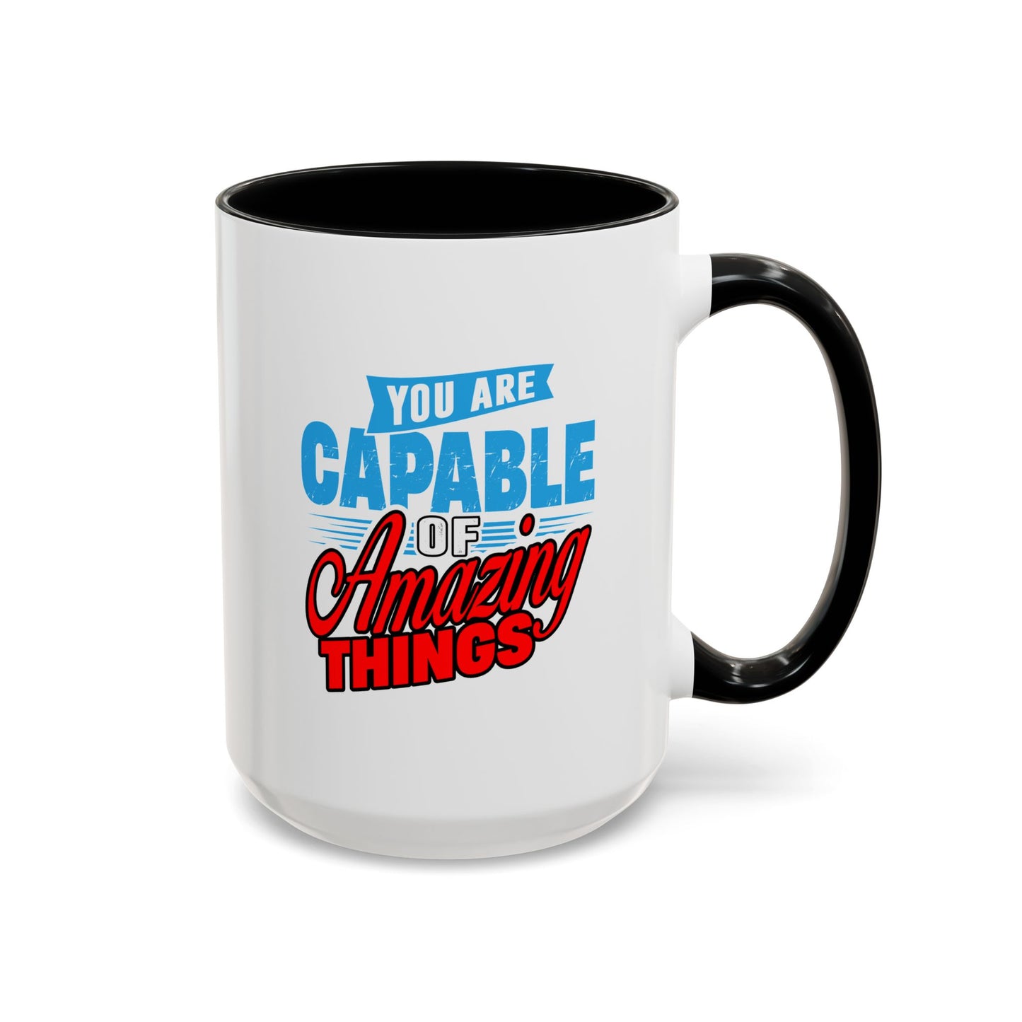 Motivation Mug - You Are Capable of Amazing Things