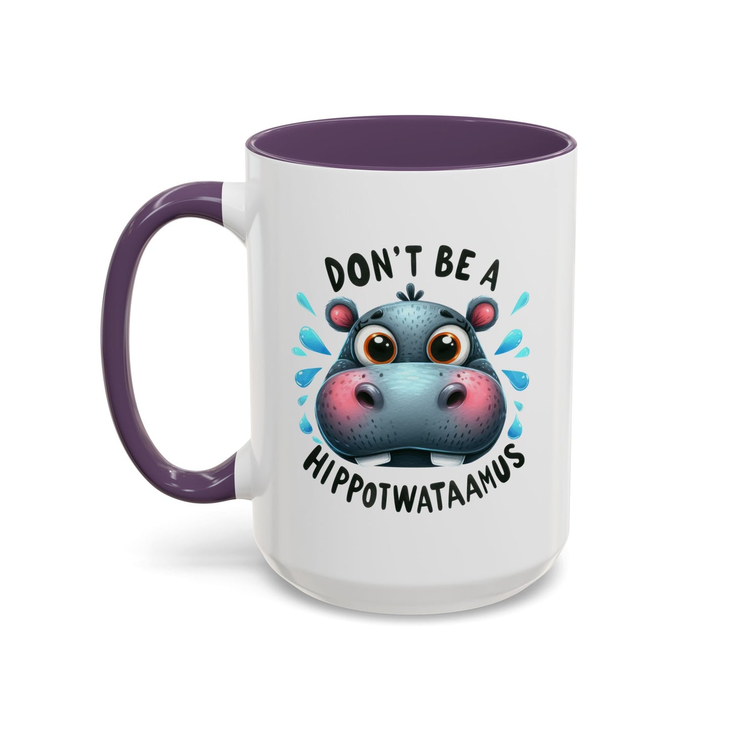 Humor Mug - Don't Be a Hippotwataamus