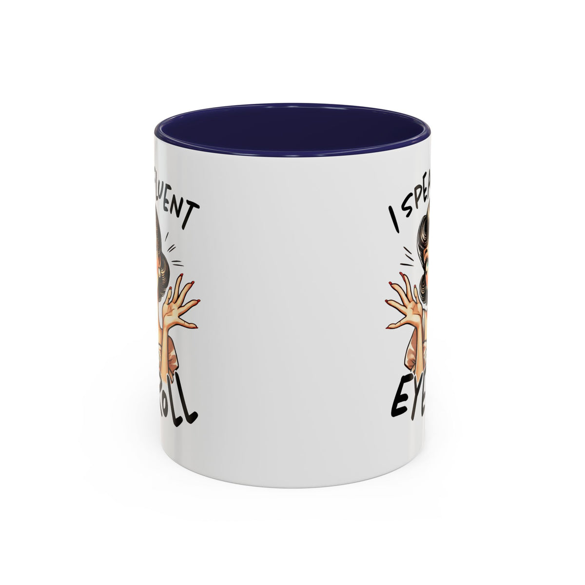 Humor Mug - I Speak Fluent Eye Roll