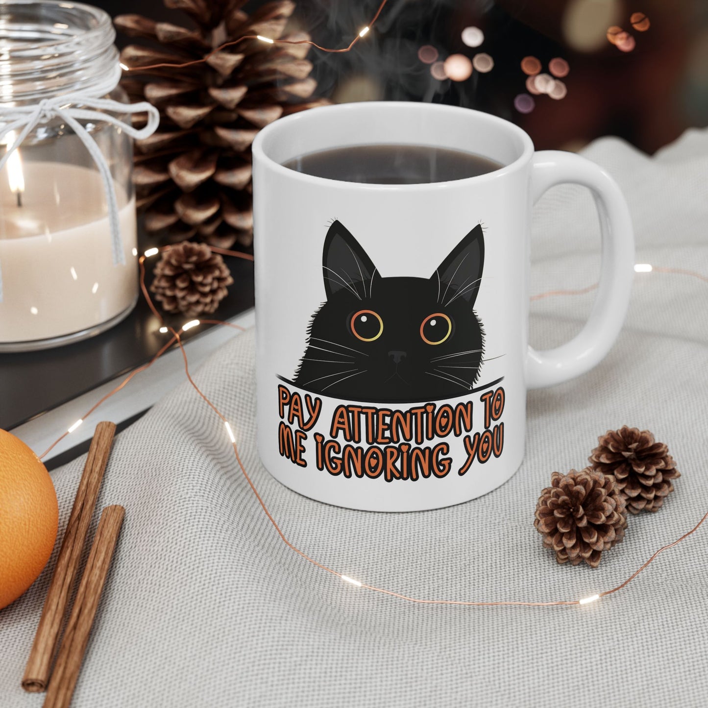 Humor Mug - Pay Attention to Me