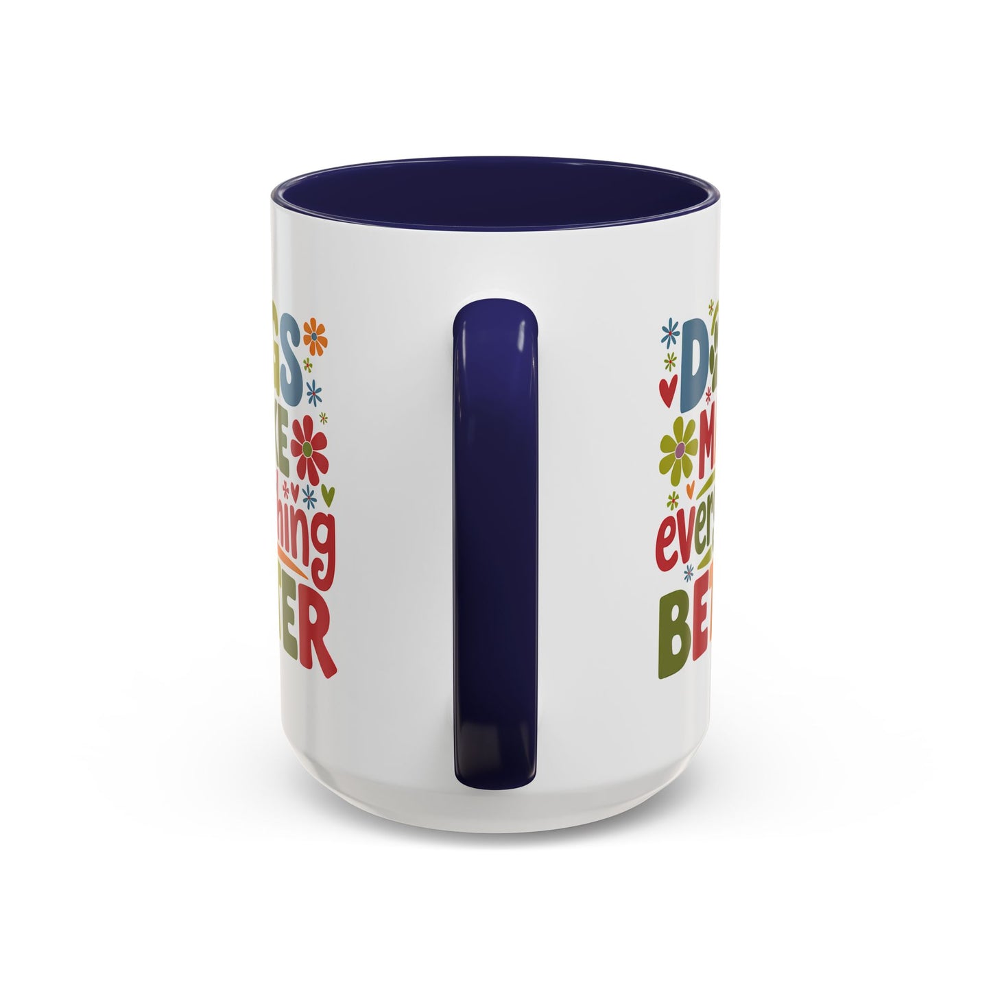 Animal Mug - Dogs Make Everything Better