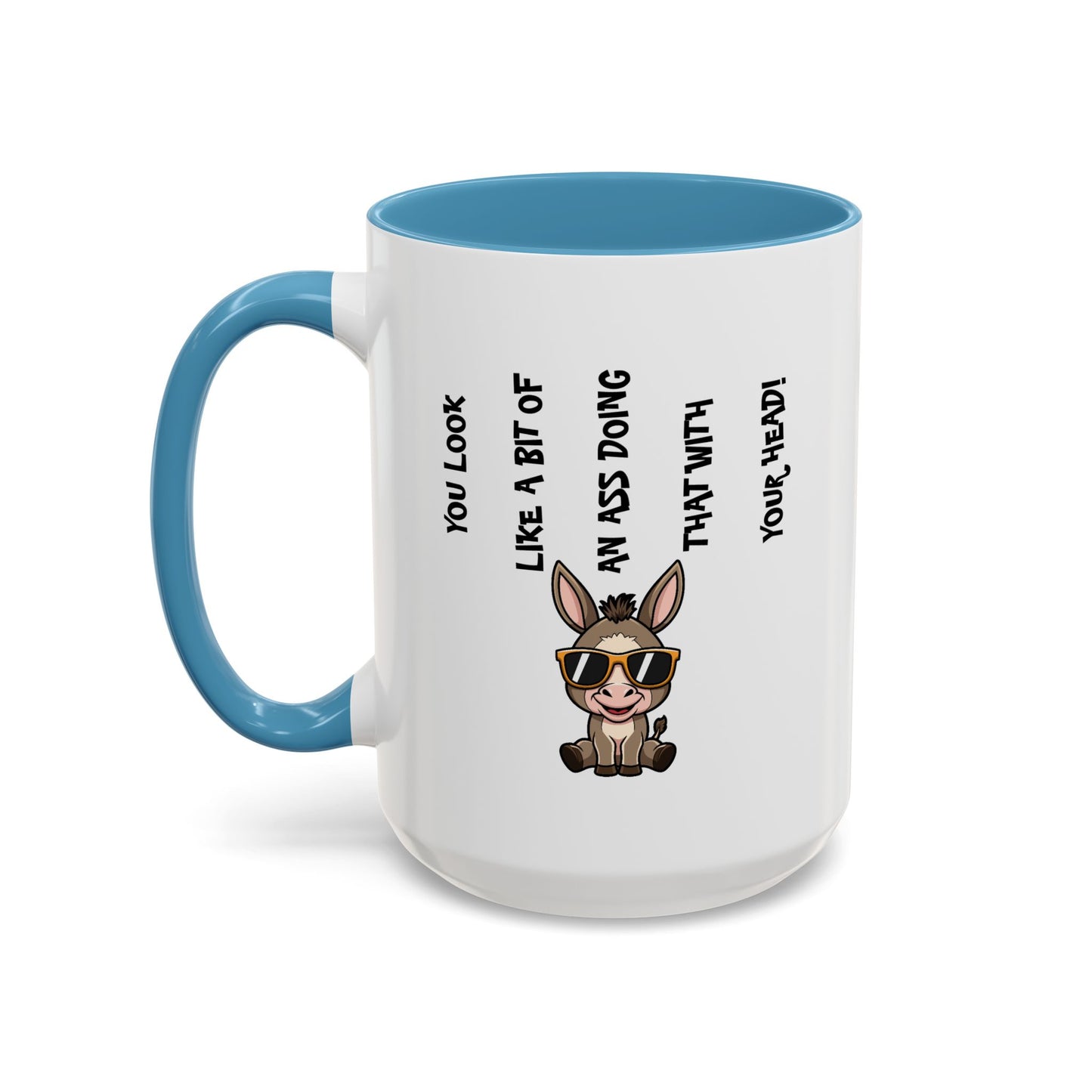 Humor Mug - You Look Like A Bit of An Ass