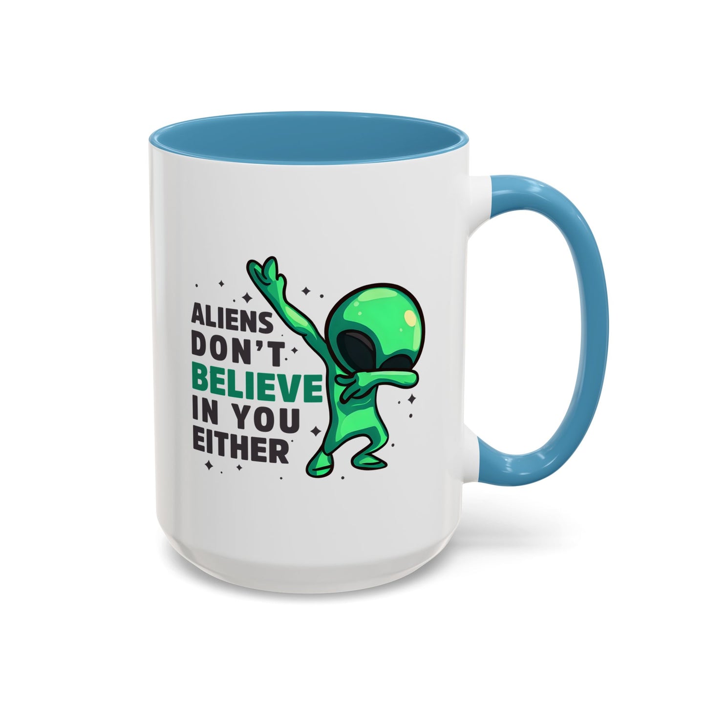 Alien Mug- Aliens Don't Believe