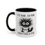 Humor Mug - It's Fine I'm Fine Everything is Fine