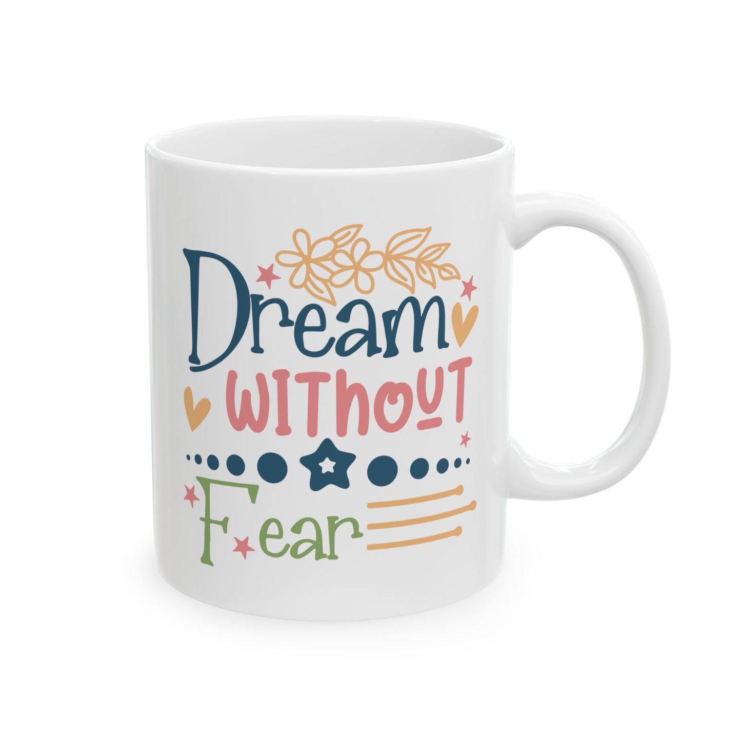 Motivation Mug - Dream Without Fear 2