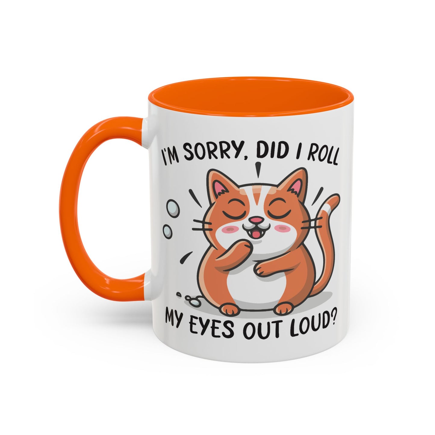 Animal Mug - I'm Sorry Did I Roll My Eyes Out loud?