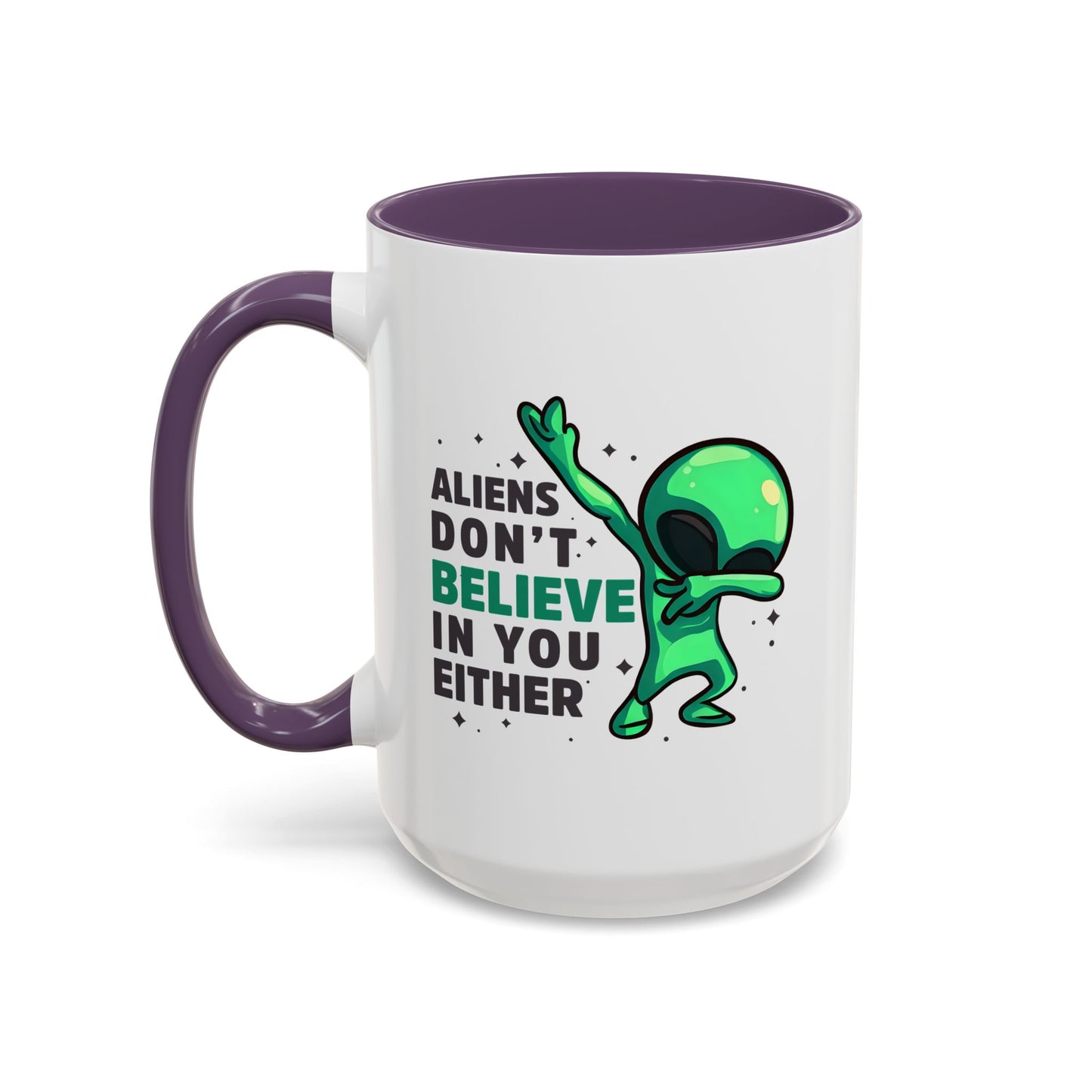 Alien Mug- Aliens Don't Believe
