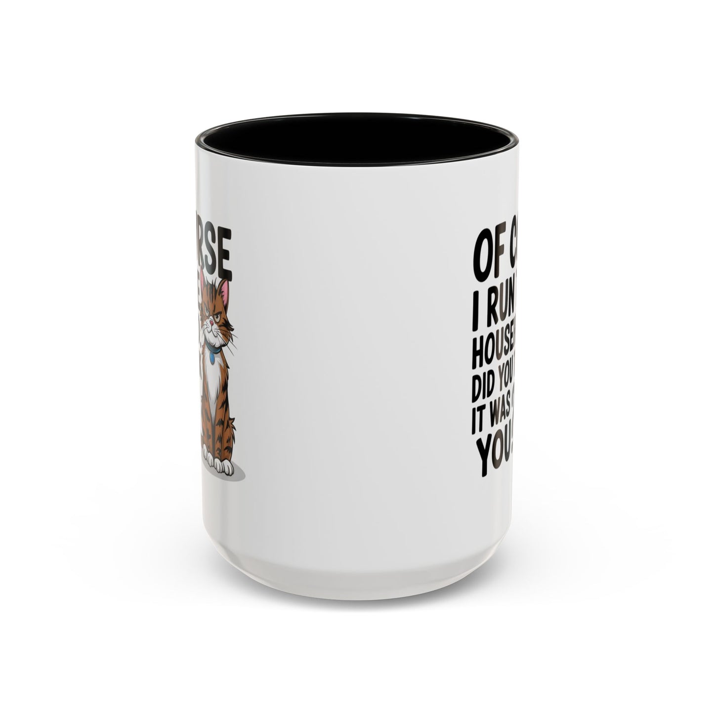 Animal Mug - Of Course I Run This Household
