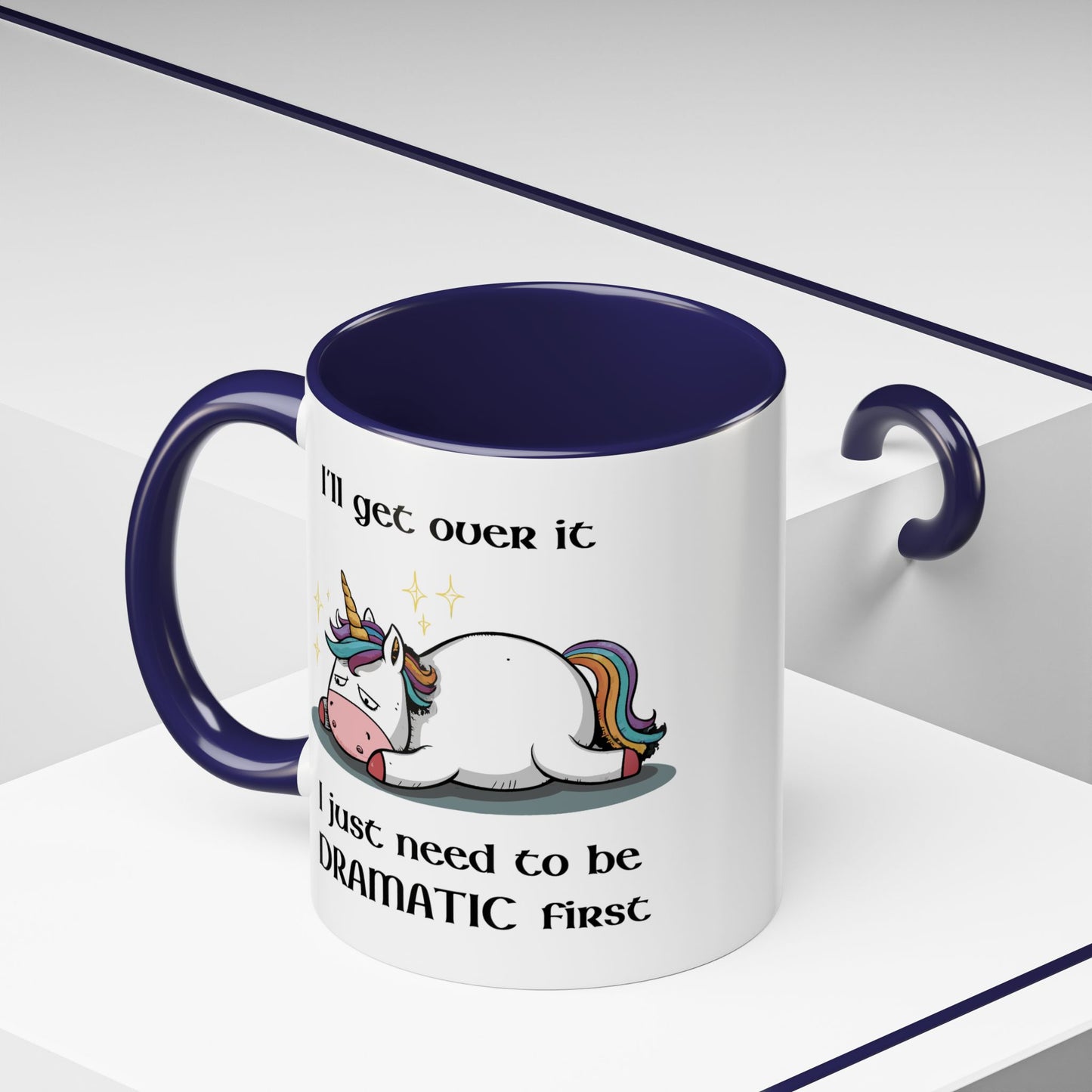 Humor Mug - I'll Get Over It Unicorn