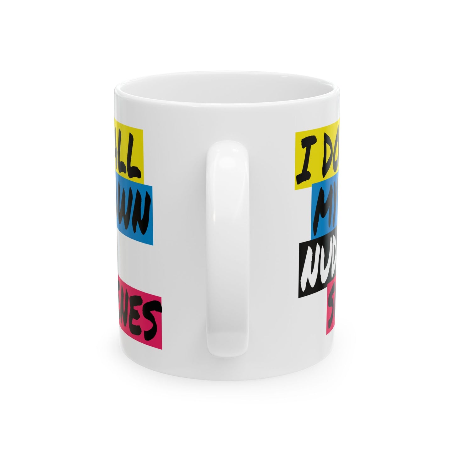 Adult Mug - I Do All My Own Nude Scenes