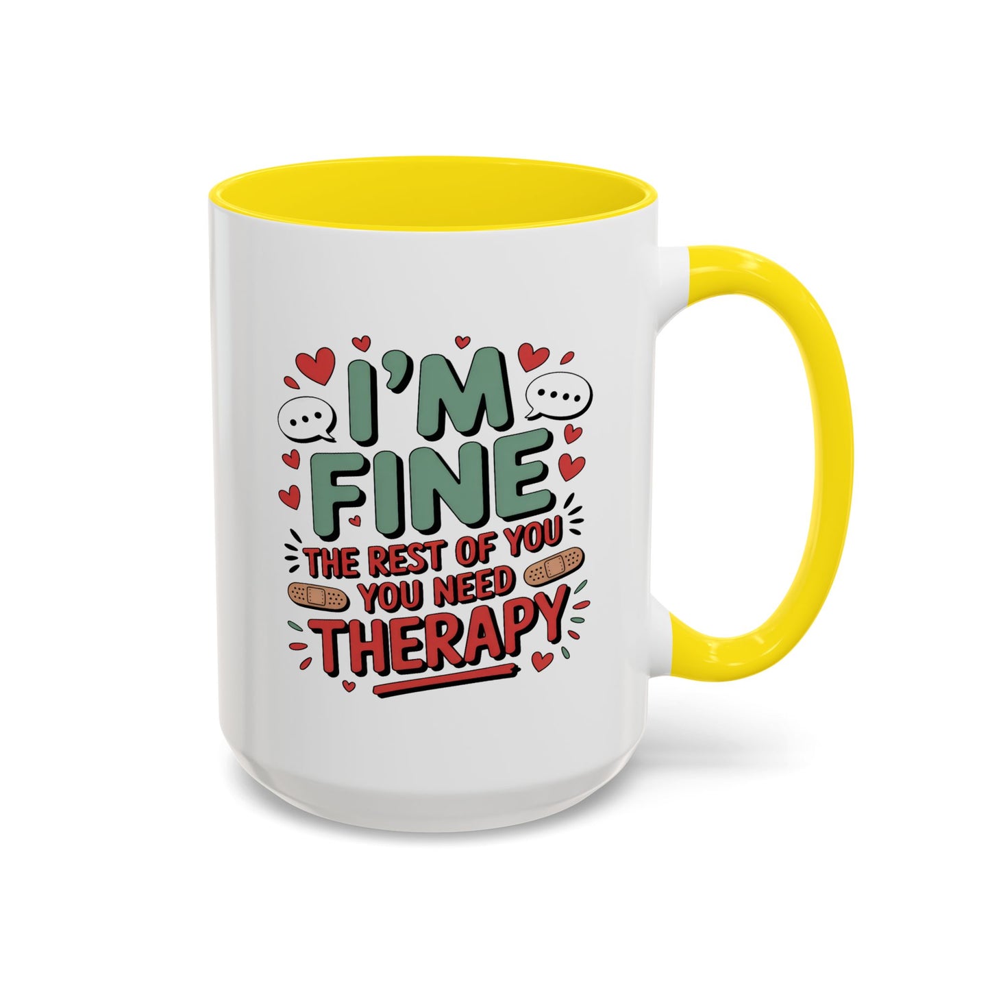 Humor Mug - I'm Fine The Rest of You Need Therapy