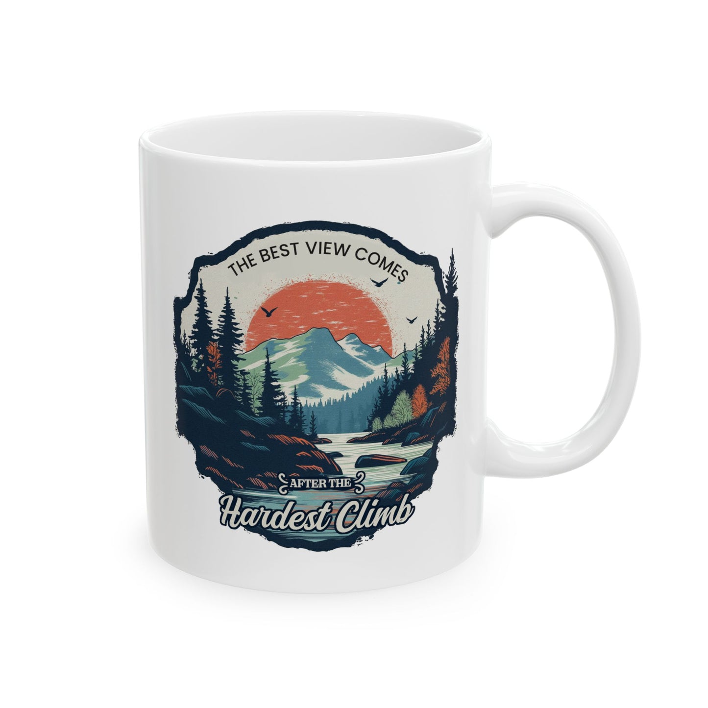 Motivation Mug - The Best View Comes After The Hardest Climb