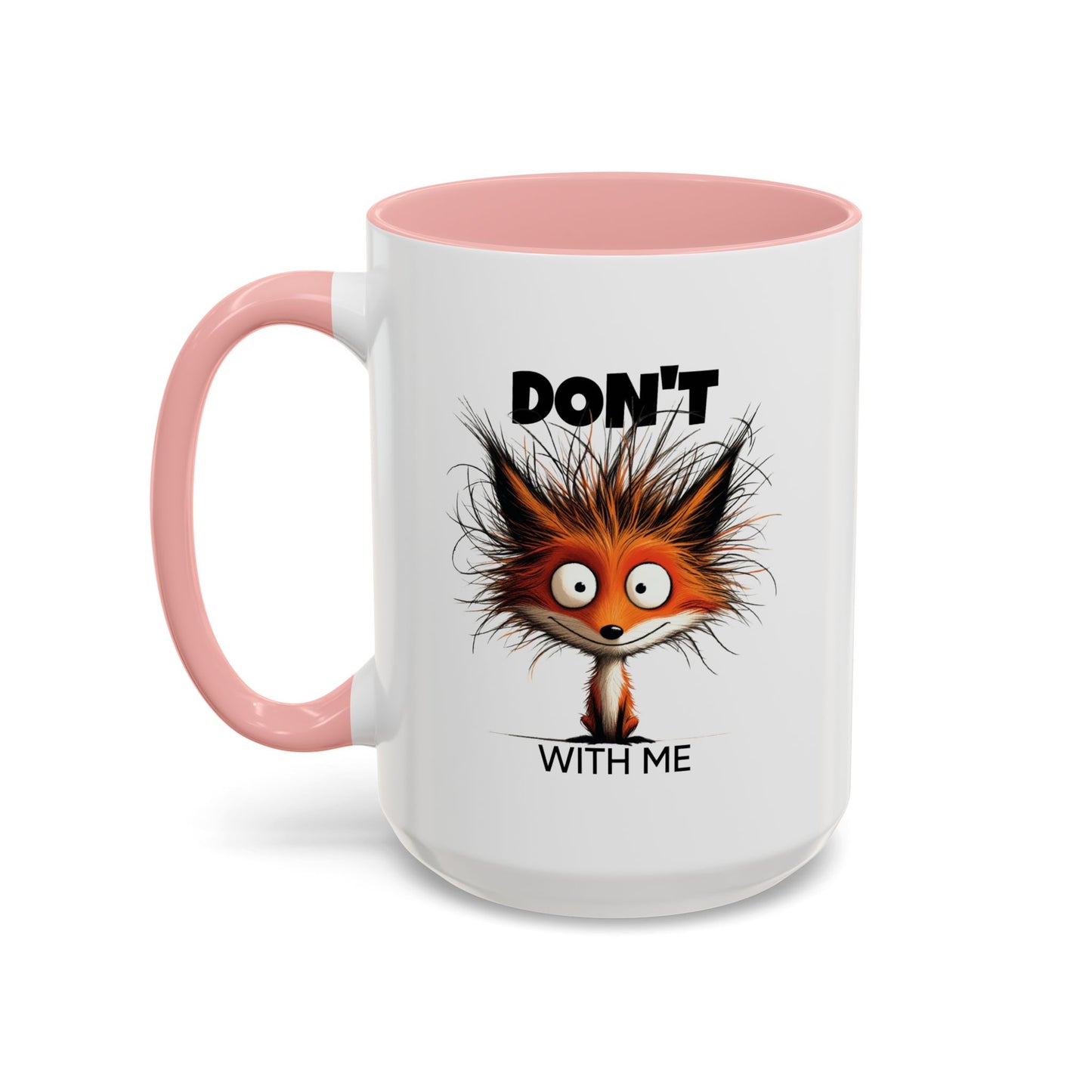 Humor Mug - Don't Fox With Me