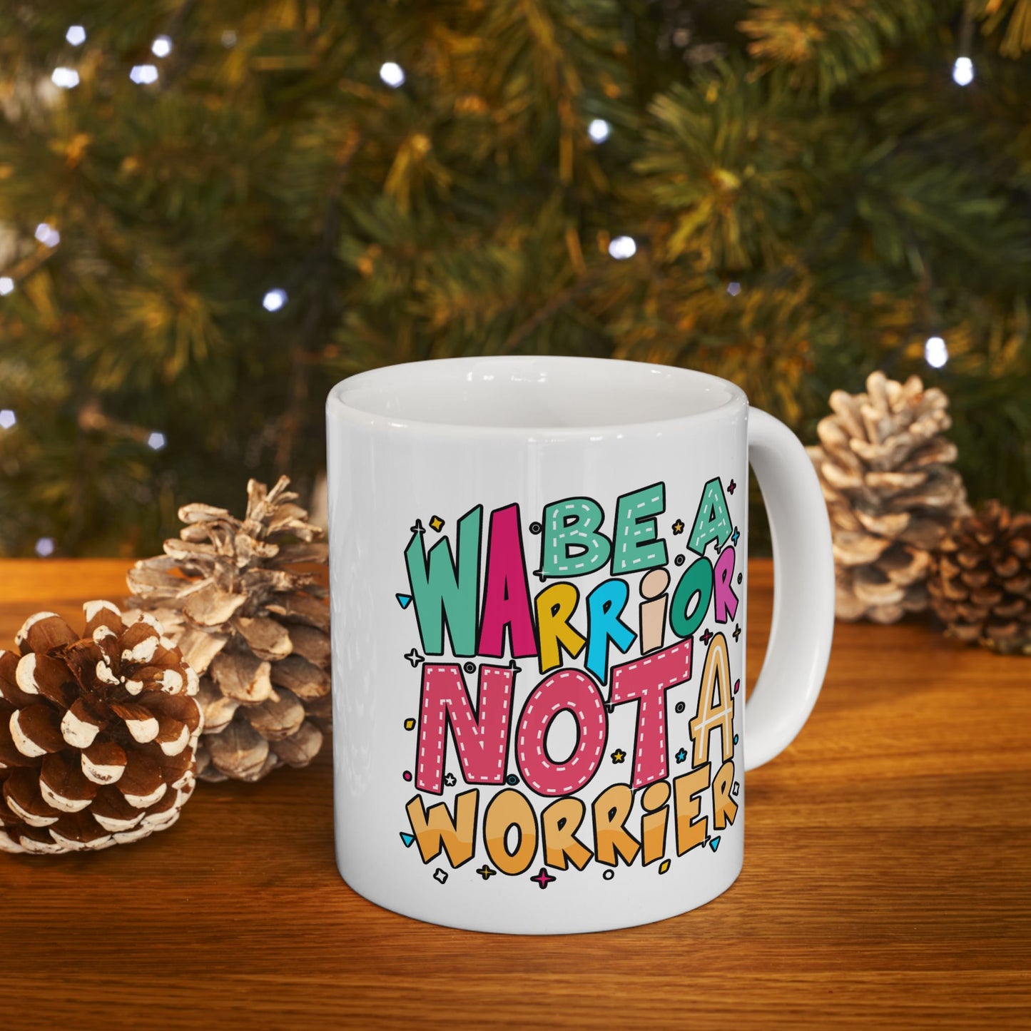 Motivation Mug - Be A Warrior Not a Warrior