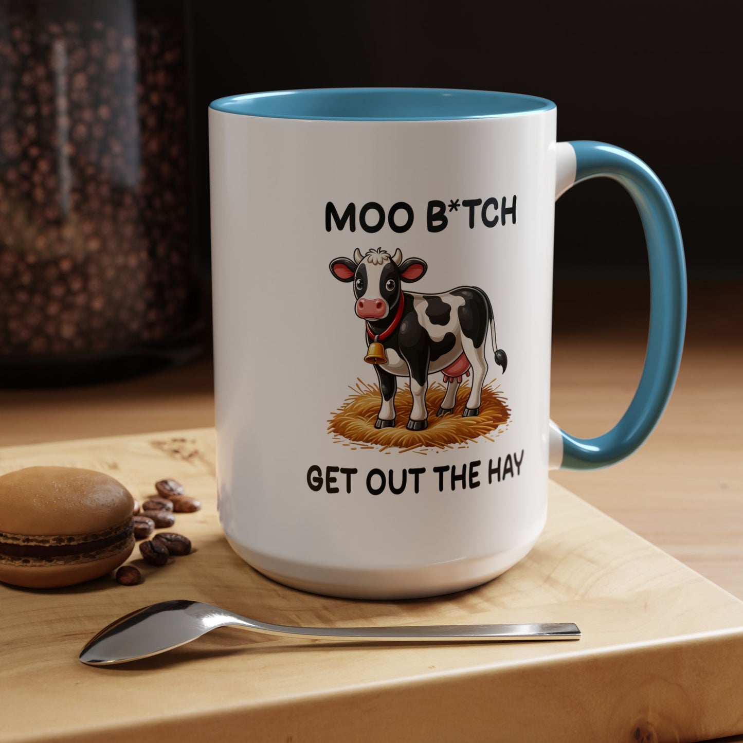 Humor Mug - Moo B*tch Get Out of the Way