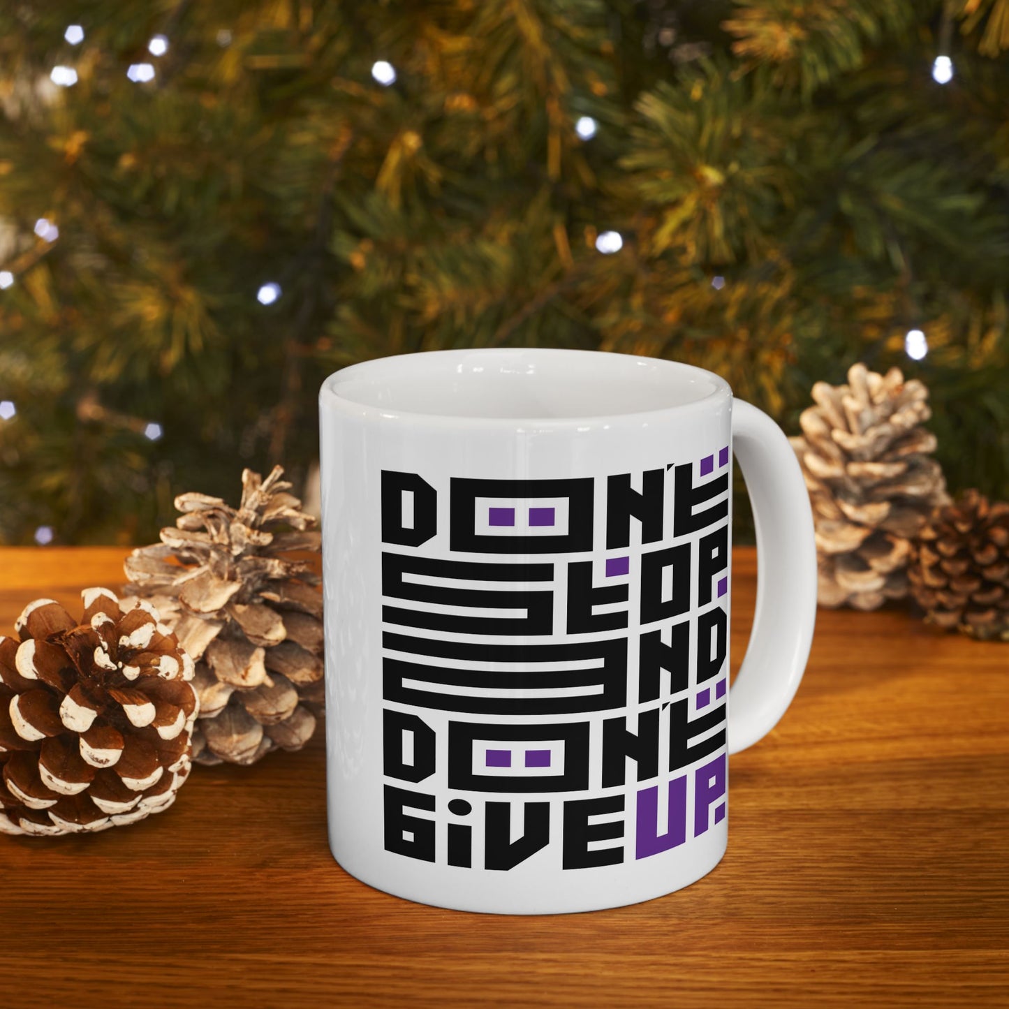 Motivation Mug - Don't Stop and Don't Give Up