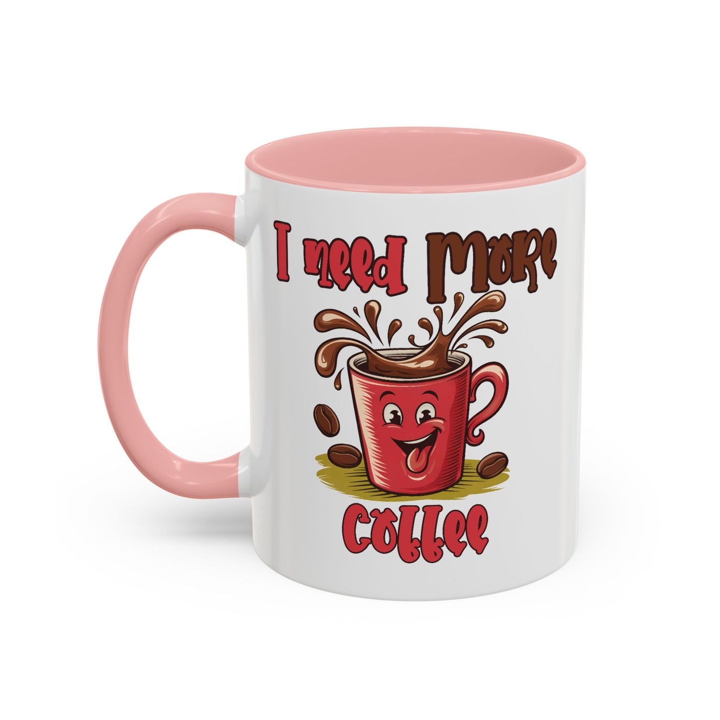 Humor Mug - I Need More Coffee