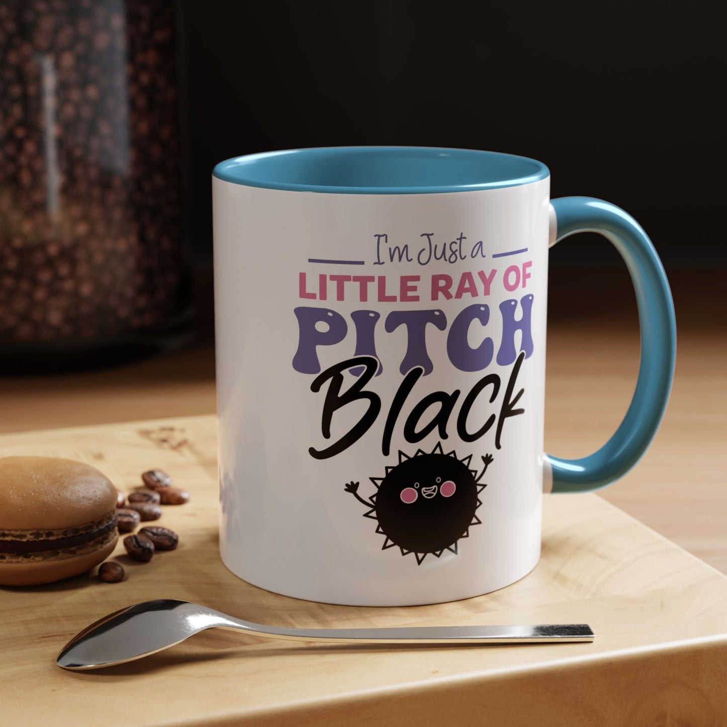 Humor Mug -I'm Just a Little Ray of Pitch Black