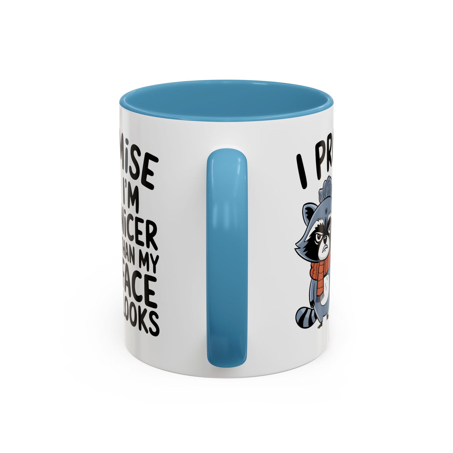 Humor Mug - I Promise I'm Nicer Than My Face Looks