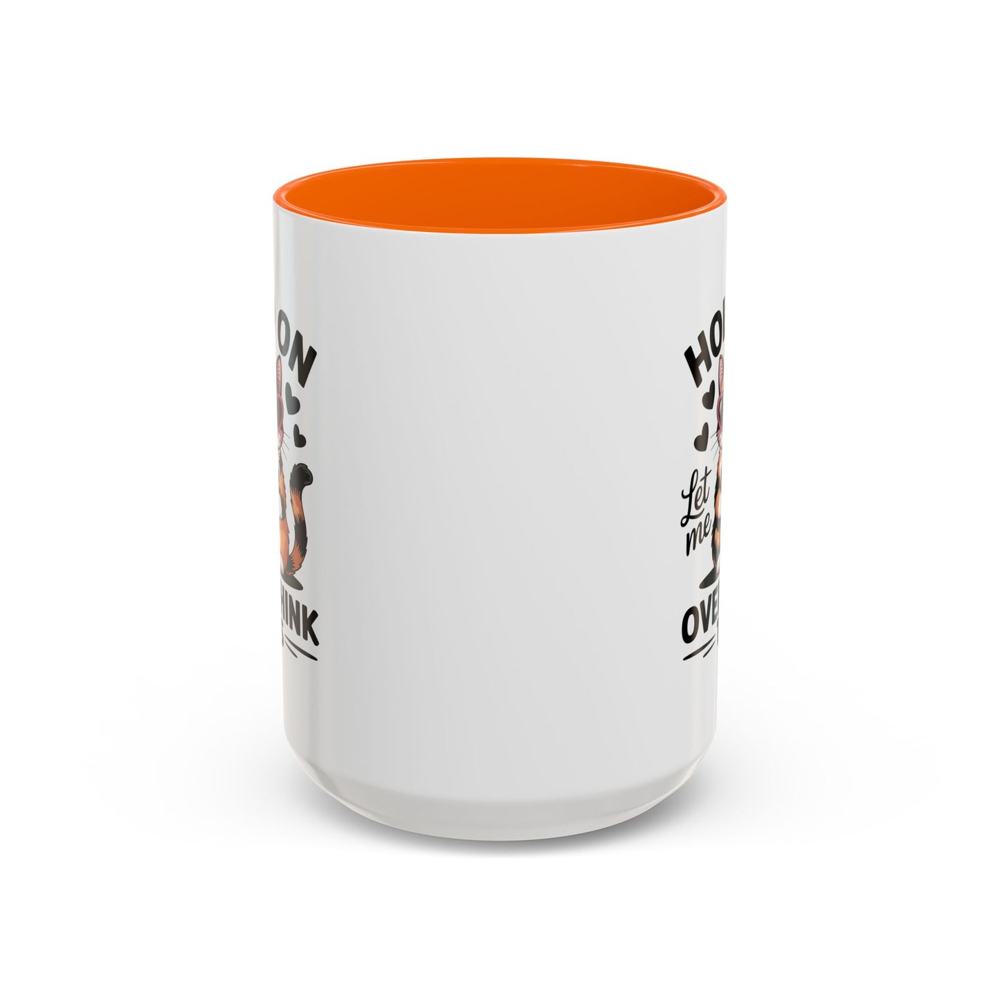 Humor Mug - Hold On Let Me Overthink This