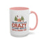 Humor Mug - You Don't Have to Be Crazy to Camp With Us