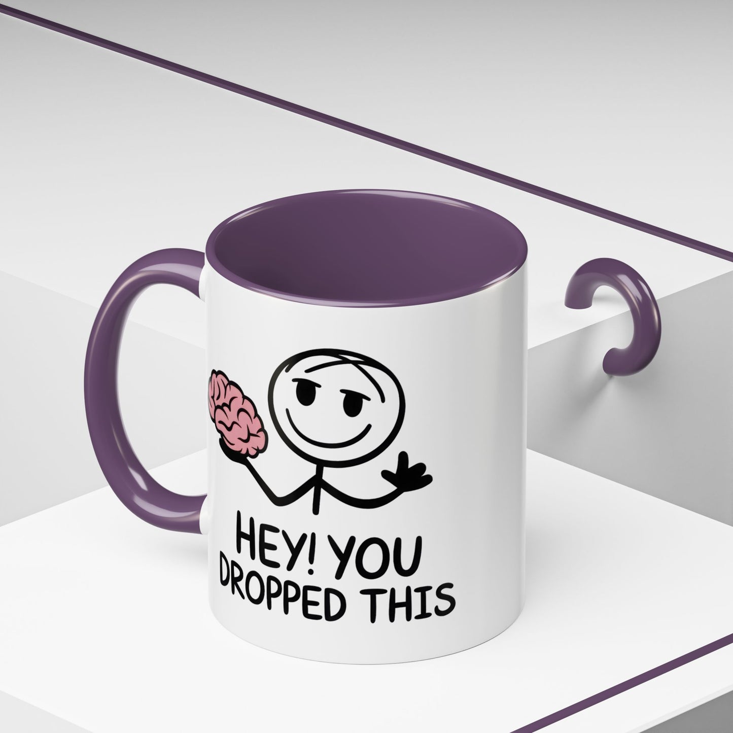 Humor Mug - Hey You Dropped This
