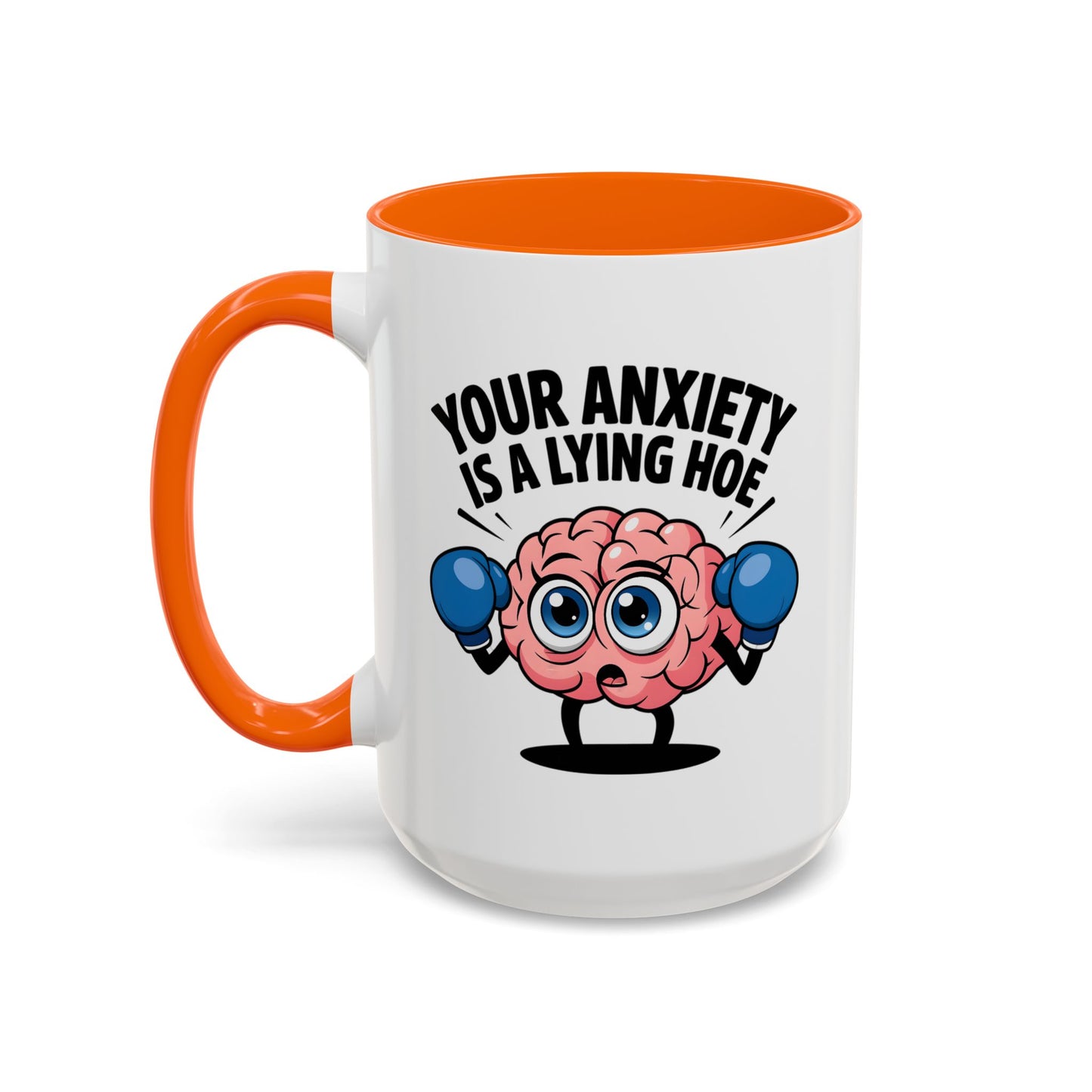 Adult Mug - Your Anxiety Is a Lying Hoe