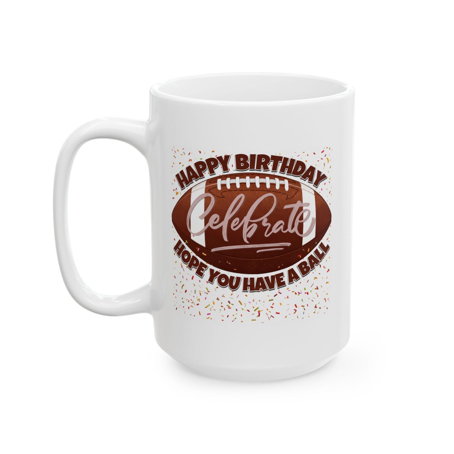 Birthday Mug - Have a Ball