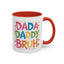 Father's Day Mug - Dada Daddy Dad Bruh