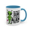 Alien Mug - I'm Pretty Sure