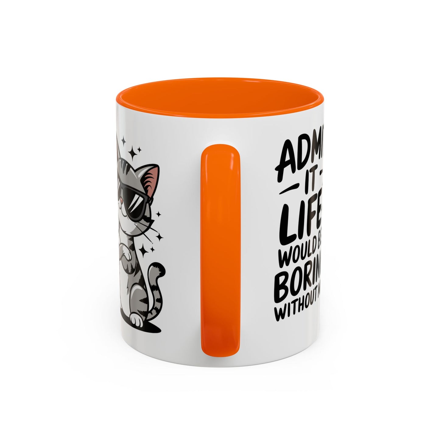 Animal Mug - Admit It Life Would Be Boring